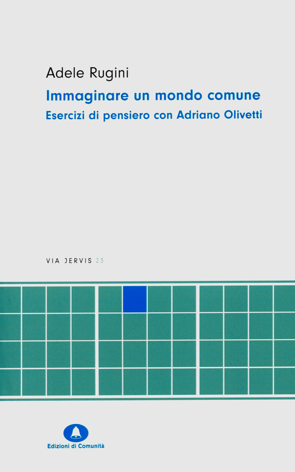 Immaginare un mondo comune. Esercizi di pensiero con Adriano Olivetti